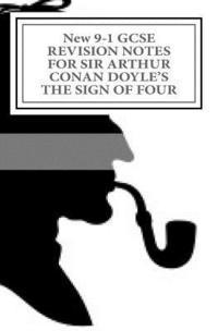 bokomslag New 9-1 GCSE REVISION NOTES FOR SIR ARTHUR CONAN DOYLE'S THE SIGN OF FOUR: Study guide (All chapters, page-by-page analysis)