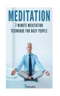 bokomslag Meditation: 7 Minute Meditation Technique for Busy People