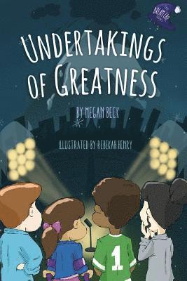 Undertakings of Greatness 1