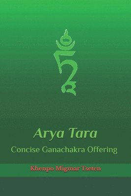 bokomslag Arya Tara Concise Ganachakra Offering