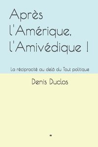 bokomslag Après l'Amérique, l'Amivédique !
