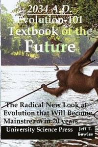 bokomslag 2034 A.D.Evolution-101 Textbook of the Future -The Radical New Look at Evolution