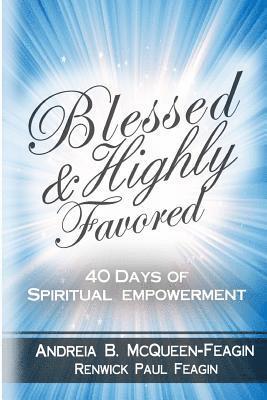 bokomslag Blessed & Highly Favored: 40 Days of Spiritual Empowerment