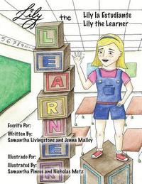 bokomslag Lily the Learner - ESL - English as a Second Language: The book was written by FIRST Team 1676, The Pascack Pi-oneers to inspire children to love scie