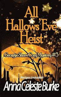 bokomslag All Hallows' Eve Heist Georgie Shaw Cozy Mystery #3