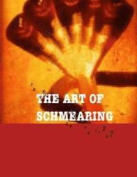 bokomslag The Art of Schmearing Part 1: The Rise of Bitch and the Fall of Man