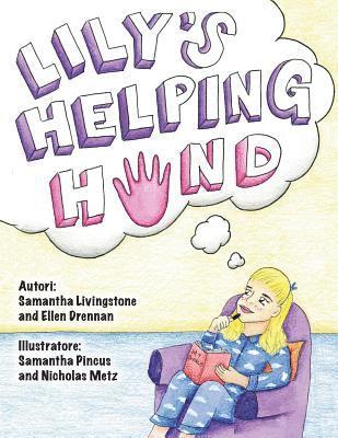 bokomslag Lily's Helping Hand - Italian: The book was written by FIRST Team 1676, The Pascack Pi-oneers to inspire children to love science, technology, engine