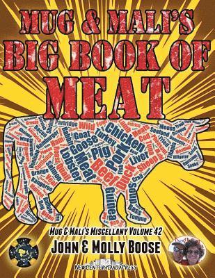 Molly L. Boose, John H. Boose - Mug & Mali's Big Book of Meat: Mug & Mali's Miscellany Volume 42, Häftad