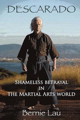 Descarado: Shameless Betrayal in the Martial Arts World 1