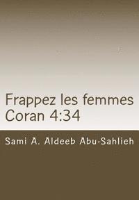bokomslag Frappez Les Femmes: Interprétation Du Verset Coranique 92/4:34 À Travers Les Siècles
