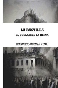 bokomslag La Bastilla: El collar de la reina