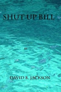 bokomslag Shut Up Bill