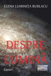 bokomslag Despre Lumina: Eseuri