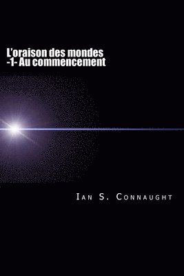 L'oraison des mondes 1