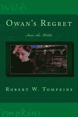 Owan's Regret: Into the Wilds: Book Eight of the Hagenspan Chronicles 1