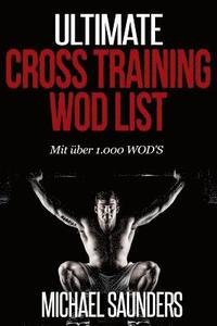 bokomslag Ultimate Cross Training WOD List: Mit mehr als 1.000 WOD'S