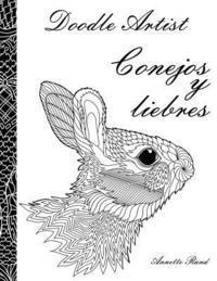 Doodle Artist - Conejos y liebres: Un libro para colorear adultos 1