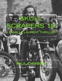 bokomslag Skull Scrapers 10: A Camille Laurent Thriller