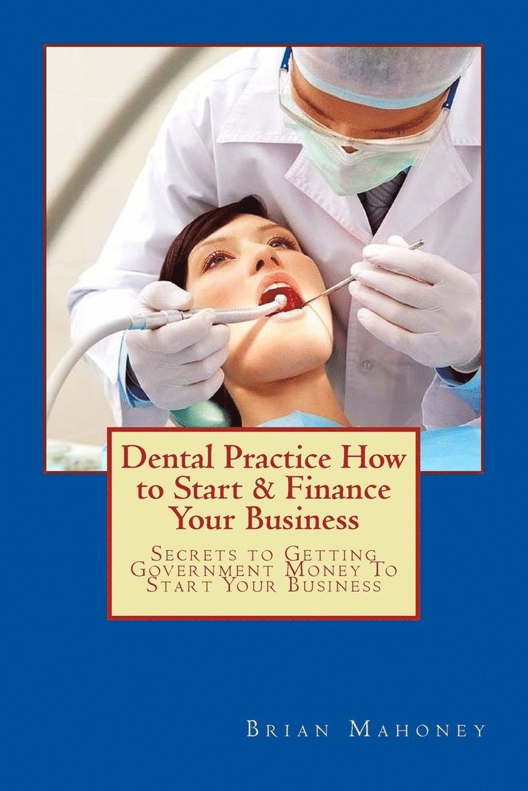 Dental Practice How to Start & Finance Your Business 1