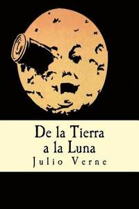 bokomslag De la Tierra a la Luna (Spanish Edition)