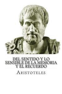 bokomslag Del sentido y lo Sensible de la Memoria y El Recuerdo