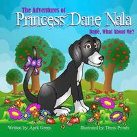 bokomslag The Adventures Of Princess Dane Nala Dane What About Me!