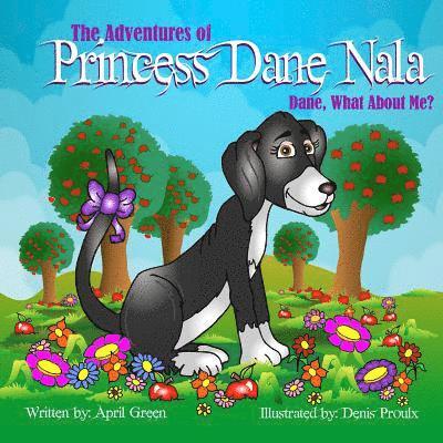 The Adventures Of Princess Dane Nala Dane What About Me! 1