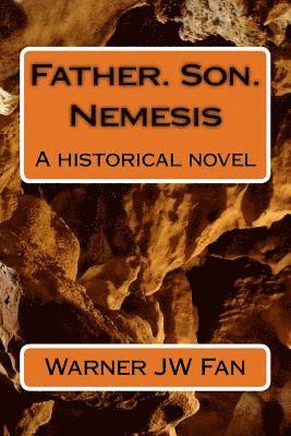 bokomslag Father. Son. Nemesis: A historical novel