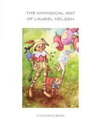 The Whimsical Art of Laurel Nelson: coloring book 1