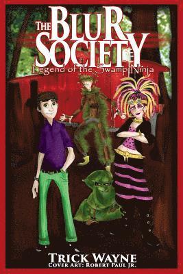 The Blur Society: Legend of the Swamp Ninja