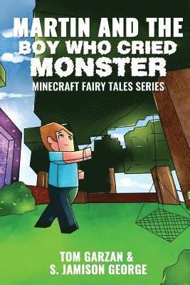 Martin and the Boy Who Cried Monster: Minecraft Fairy Tales Series 1