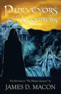 bokomslag Purveyors and Acquirers: Book 1, The Phosfire Journeys