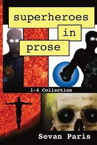 bokomslag Superheroes in Prose: The 1-4 Collection