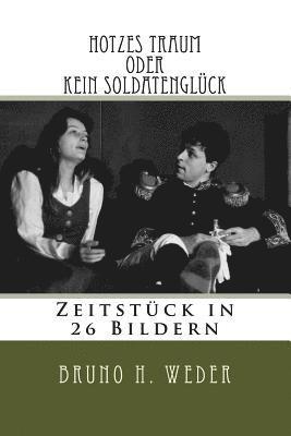 bokomslag Hotzes Traum oder Kein Soldatenglück: Zeitstück in 26 Bildern