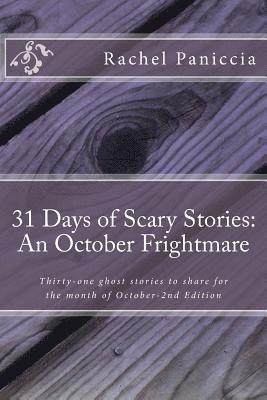 31 Days of Scary Stories: An October Frightmare: Thirty-one ghost stories to share for the month of October 1