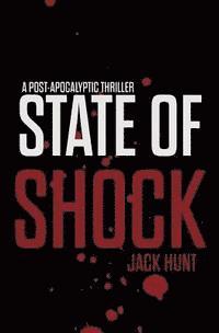 bokomslag State of Shock - A Post-Apocalyptic Survival Thriller