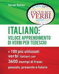 bokomslag Italiano: Veloce Apprendimento di Verbi per Tedeschi: Il 100 più utilizzati verbi italiani con 3600 esempi de frase: passato, presente e futuro