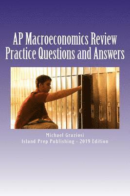 AP Macroeconomics Review: 400 Practice Questions and Answer Explanations 1