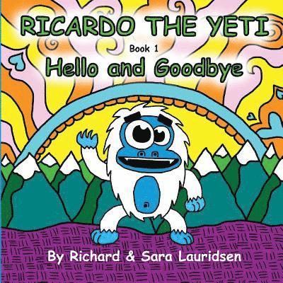 Ricardo the Yeti: Hello and Goodbye 1