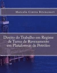 bokomslag Direito do Trabalho em Regime de Turno de Revezamento em Plataformas de Petróleo