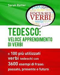 bokomslag Tedesco: Veloce Apprendimento di Verbi: Il 100 più utilizzati verbi tedeschi con 3600 esempi de frase: passato, presente e futuro.