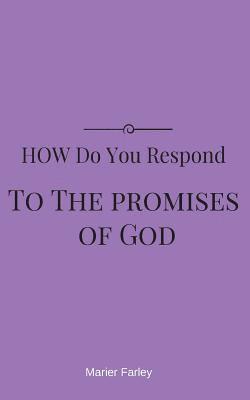How Do You Respond to the Promises of God? 1