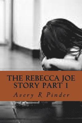 Avery R. Pinder Ad - The Rebecca Joe Story Part 1, Häftad