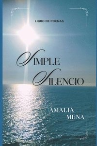 bokomslag Simple Silencio: Poemas Románticos