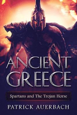 Patrick Auerbach - Ancient Greece: Spartans and The Trojan Horse, Häftad