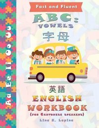 bokomslag ABC: Vowels (Cantonese Chinese Version): Bilingual Picture Dictionary + Workbook