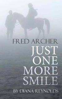 bokomslag Just One More Smile: Fred & Helen Archer's Tragic Love Story