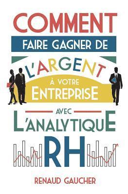 bokomslag Comment faire gagner de l'argent  votre entreprise avec l'analytique RH