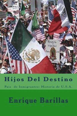 bokomslag Hijos del Destino: País de Inmigrantes: Historia de U: S.A.