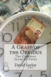 A Grasp of the Obvious: The Common Sense of Value 1